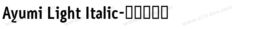 Ayumi Light Italic字体转换